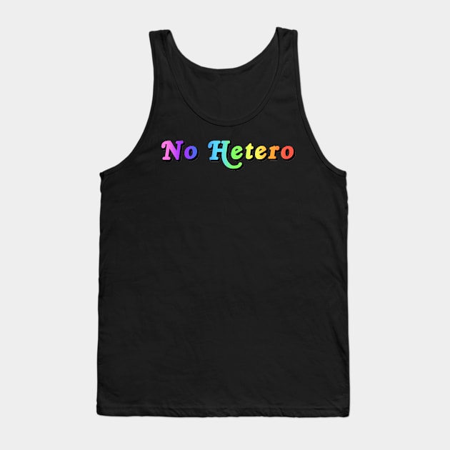 No Hetero  Funny LGBT Queer Lesbian Gay Pride Tank Top by PayneShop